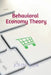 Behavioral Economy Theory by John Lok