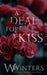 A Deal For A Kiss: Alternative Edition by W. Winters