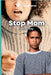 Stop Mom by Kay, Jenna