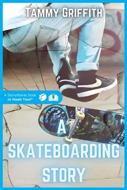 A Skateboarding Story by Tammy Griffith