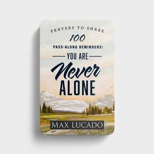 100 Pass-Along Reminders: You Are Never Alone by Max Lucado