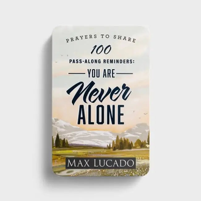 100 Pass-Along Reminders: You Are Never Alone by Max Lucado