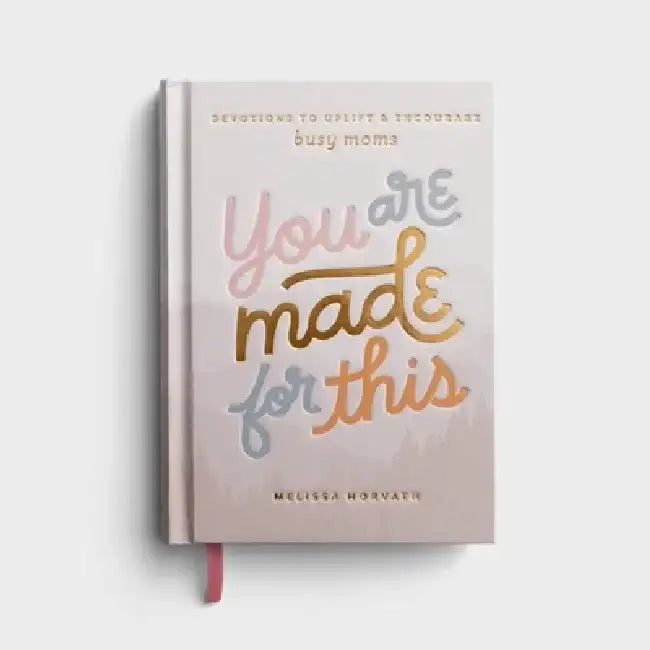 You Are Made for This by Melissa Horvath