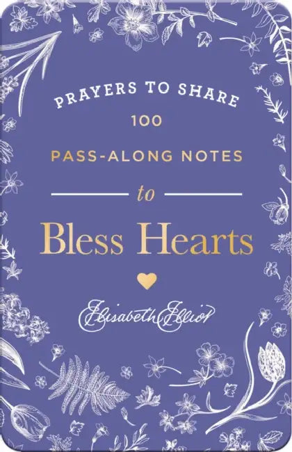 100 Pass-Along Notes to Bless Hearts: Prayers to Share (Messages of Encouragement with a Prayer, Scripture, and Inspiring Quote) - The Perfect Mother' by Elisabeth Elliot
