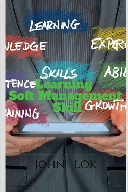 Learning Soft Management Skill by John Lok