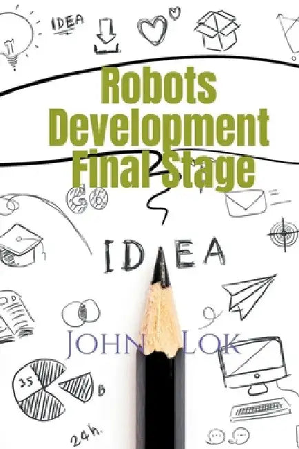 Robots Development Final Stage by John Lok