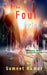 The Foul Drive: Victory Over Hallucination by Sumeet Kumar