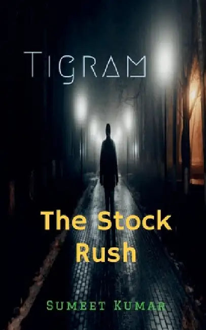 Tigram: The Stock Rush by Sumeet Kumar