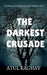 The Darkest Crusade by Atul Raghav