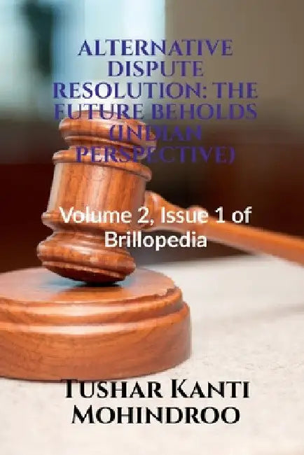 Alternative Dispute Resolution by Tushar Mohindroo
