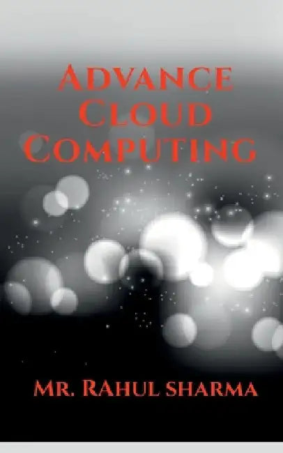 Advance Cloud Computing by Rahul Sharma