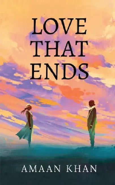 Love that ends by Amaan Khan