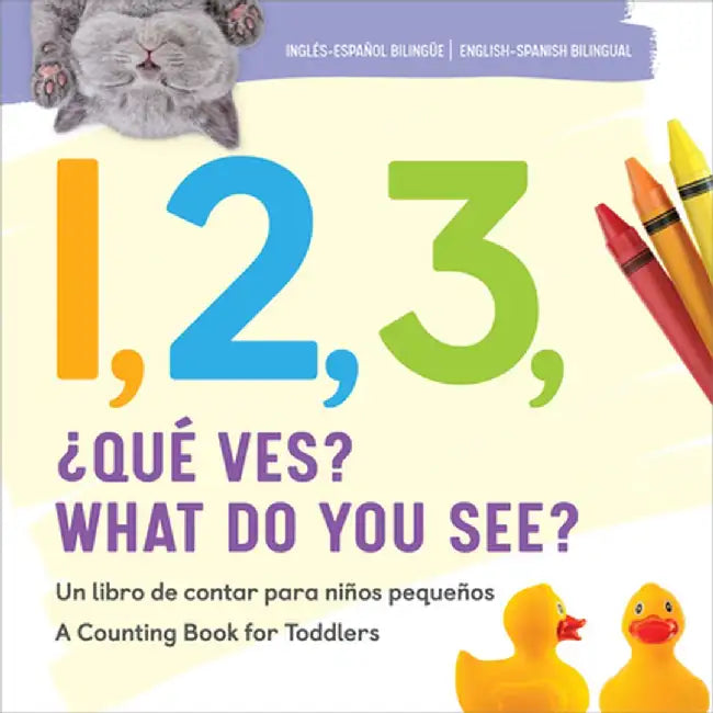1, 2, 3, What Do You See? English - Spanish Bilingual: A Counting Book for Toddlers by Rockridge Press