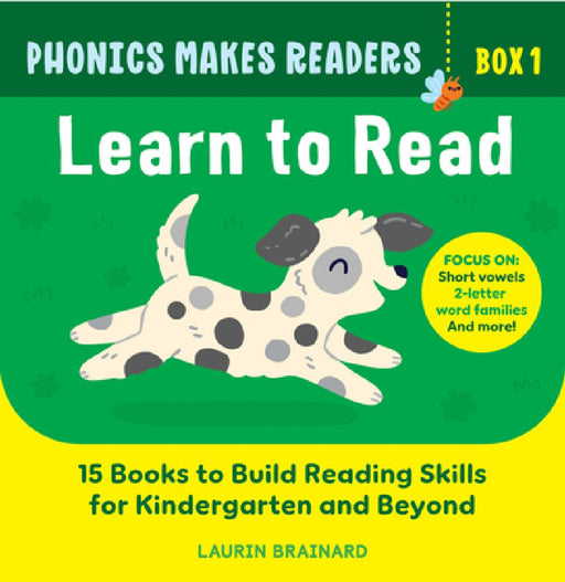Phonics Makes Readers: Learn to Read Box 1: 15 Books to Build Reading Skills for Kindergarten and Beyond by Laurin Brainard