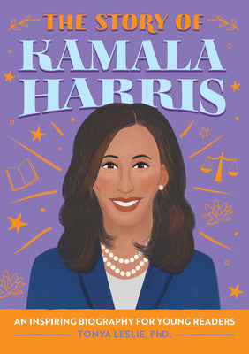 The Story of Kamala Harris by Tonya Leslie