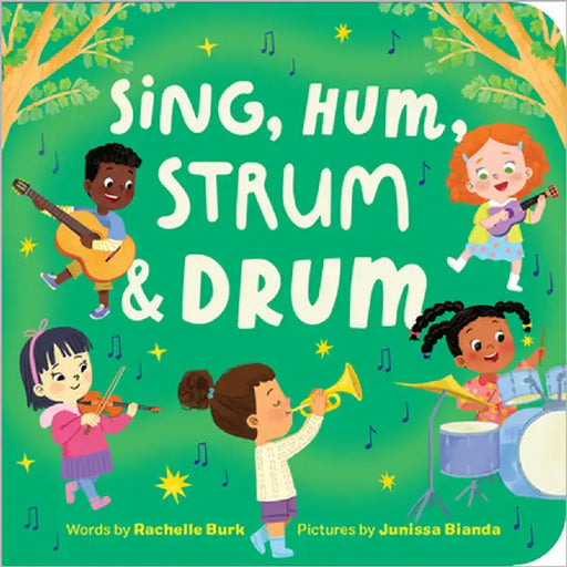 Sing, Hum, Strum, and Drum by Rachelle Burk