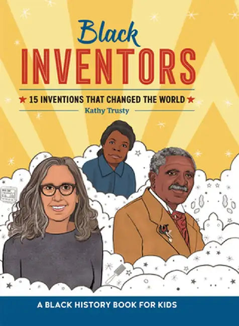 Black Inventors: 15 Inventions That Changed the World by Kathy Trusty