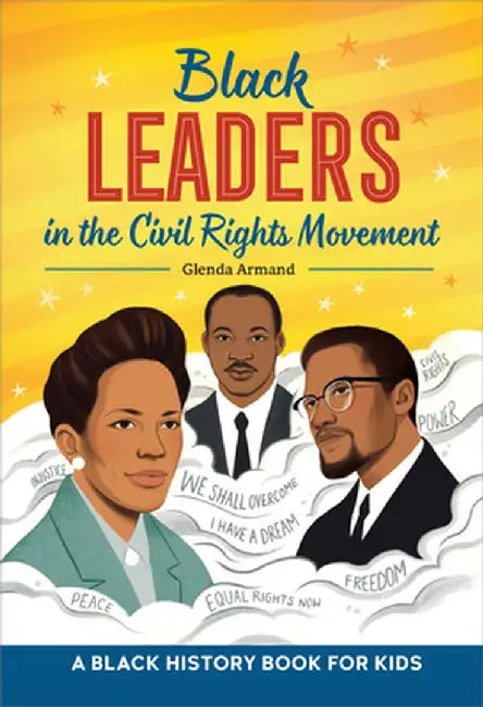 Black Leaders in the Civil Rights Movement: A Black History Book for Kids by Glenda Armand