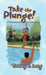 Take the Plunge! by Tammy J. Long
