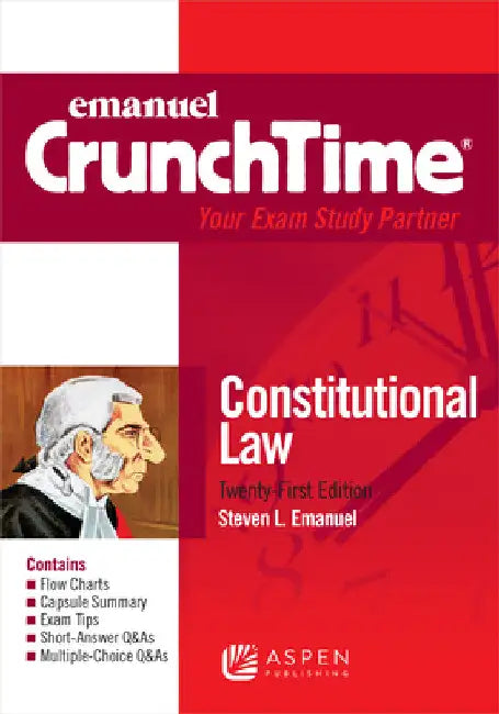 Emanuel CrunchTime for Constitutional Law by Steven L. Emanuel
