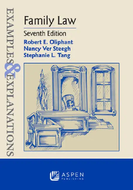 Examples & Explanations for Family Law by Robert E. Oliphant