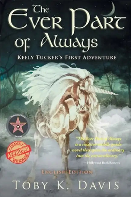 The Ever Part of Always: Keely Tucker's First Adventure by Davis, Toby K.