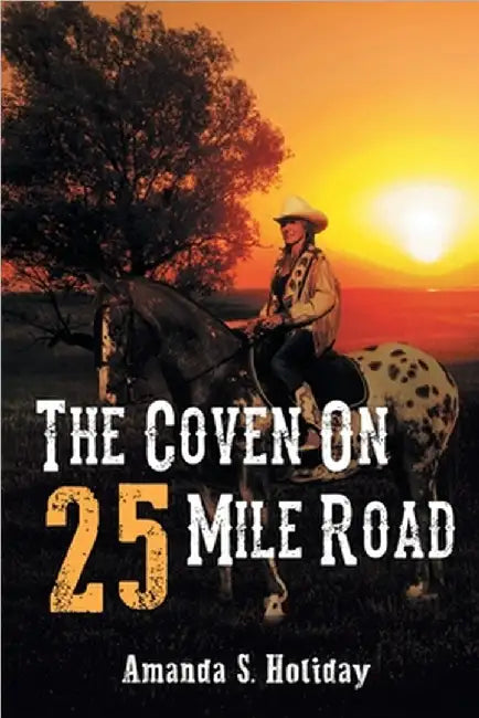 The Coven On 25 Mile Road by Amanda S. Holiday