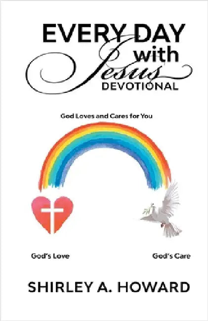 Every Day with Jesus Devotional: God Loves and Cares for You by Howard, Shirley A.