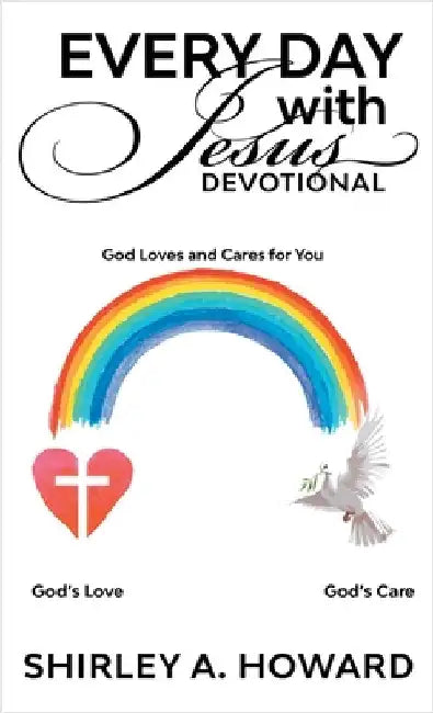Every Day with Jesus Devotional: God Loves and Cares for You by Howard, Shirley A.