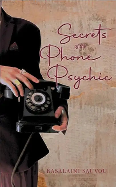 Secrets of the Phone Psychic by Kasalaini Sauvou