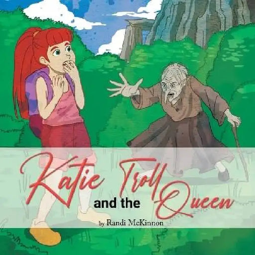 Katie and the Troll Queen by Randi McKinnon