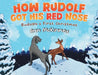 How Rudolph Got His Red Nose by Ann McKinney