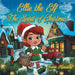 Ellie the Elf - The Spirit of Christmas by Joanne Kiersarsky