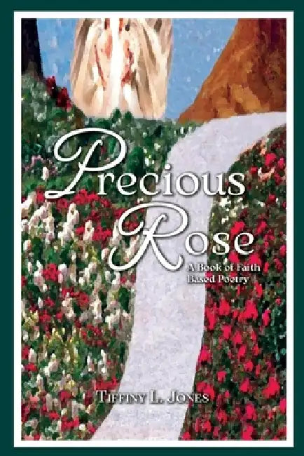 Precious Rose by Tiffiny L. Jones