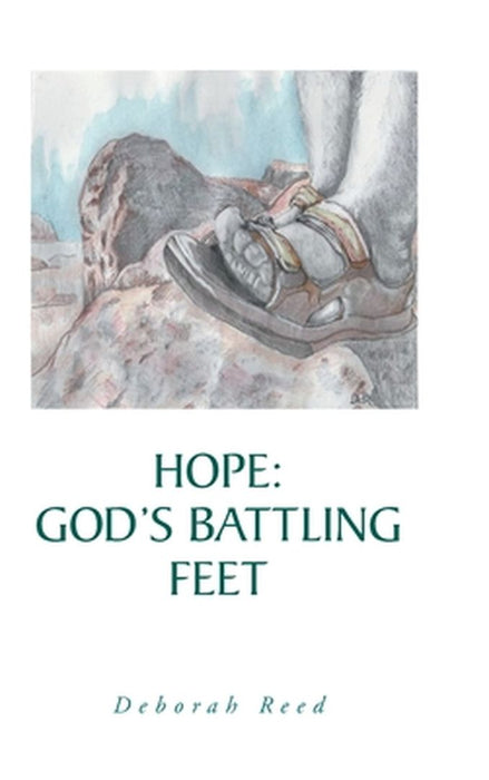 Hope: God's Battling Feet by Deborah Reed