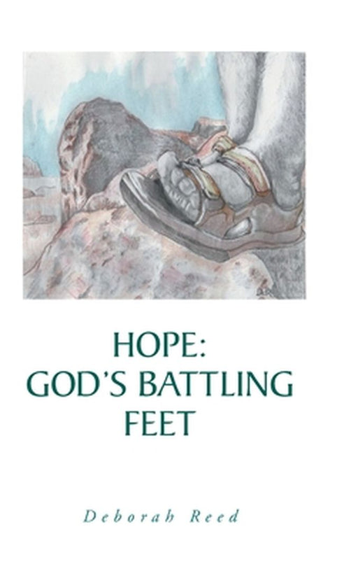 Hope: God's Battling Feet by Deborah Reed