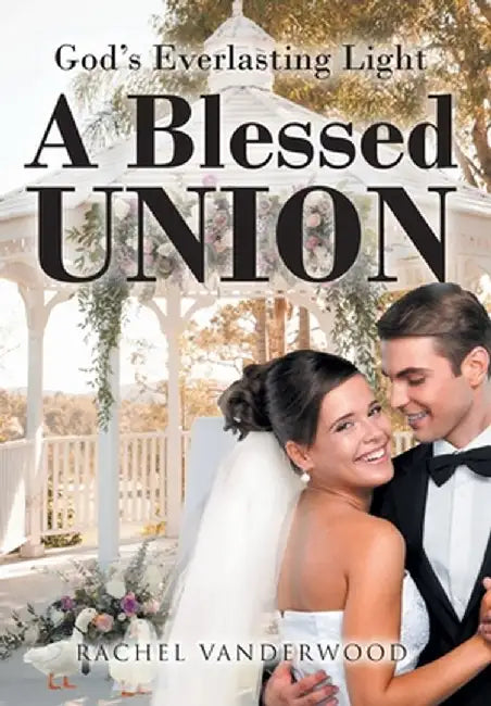 A Blessed Union by Rachel Vanderwood