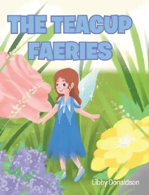 The Teacup Faeries by Libby Donaldson