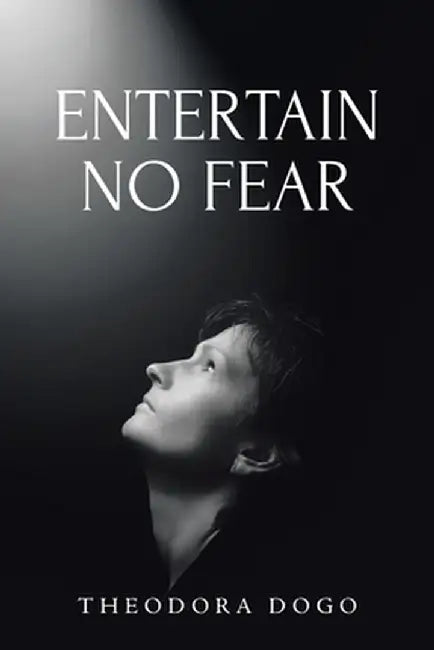 Entertain No Fear by Theodora Dogo