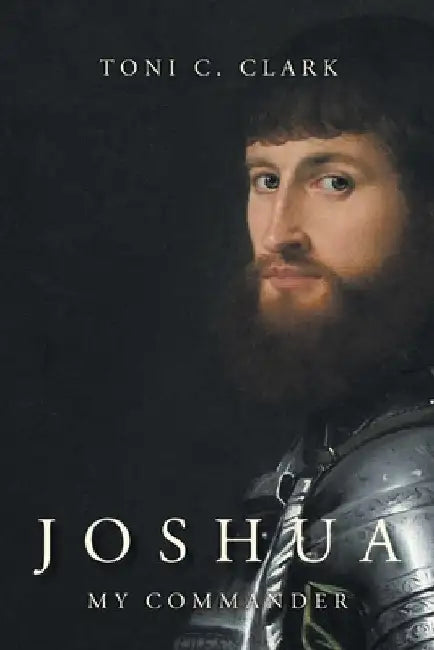 Joshua My Commander by Toni C. Clark