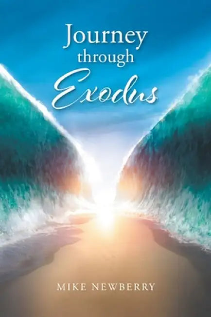 Journey through Exodus by Mike Newberry