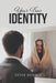 Your True Identity by Steve Duvall