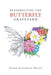 Resurrecting the Butterfly Graveyard by Sarah Elizabeth Beach
