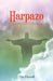Harpazo: A Layman's Guide To The Rapture by Tim Horrell