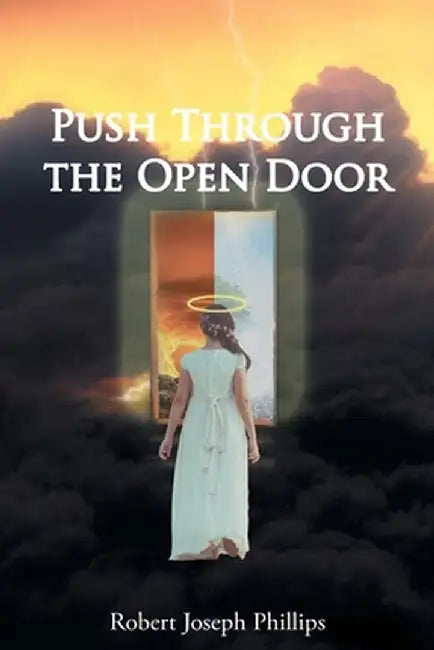 Push Through the Open Door by Robert Joseph Phillips