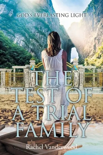 The Test of a Trial Family by Rachel Vanderwood