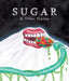 Sugar and Other Stories by Joy San
