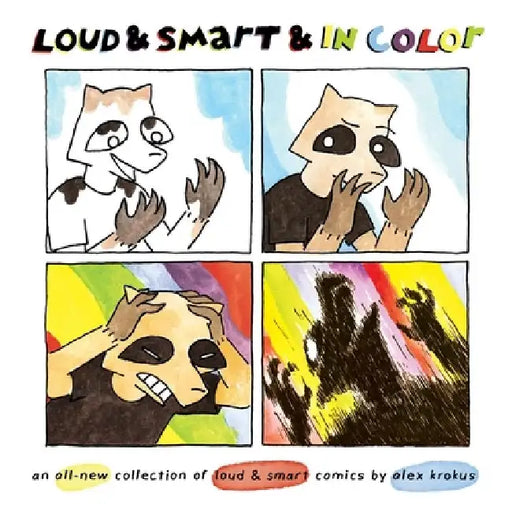 Loud & Smart & in Color: An All-New Collection of Loud & Smart Comics by Alex Krokus