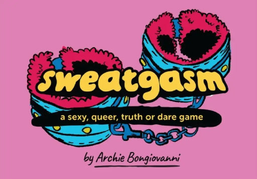 Sweatgasm: a sexy, queer, truth or dare game by Archie Bongiovanni