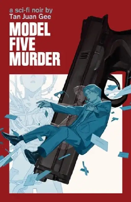 Model Five Murder: a sci-fi noir by Tan Juan Gee